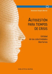 Portada de Autogestión para tiempos de crisis: Utilidad de las colectividades libertarias