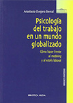 Portada de Psicología del trabajo en un mundo globalizado: Cómo hacer frente al mobbing y al estrés laboral